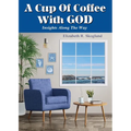 A Cup of Coffee with God: Insights Along the Way