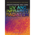Understanding and Using UV and Infrared Radiation