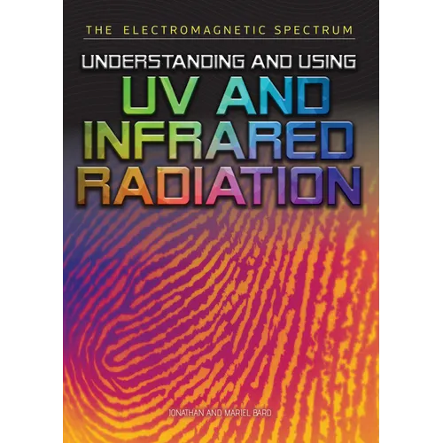 Understanding and Using UV and Infrared Radiation