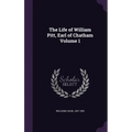 The Life of William Pitt, Earl of Chatham Volume 1