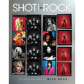 Shot! by Rock: The Photography of Mick Rock