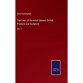 The Lives of the most Eminent British Painters and Sculptors: Vol. II