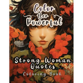 Color Her Powerful: Strong Woman Quotes Coloring Book