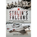 Stalin's Falcons: Exposing the Myth of Soviet Aerial Superiority Over the Luftwaffe in Ww2