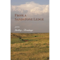 From a Sandstone Ledge: Poems