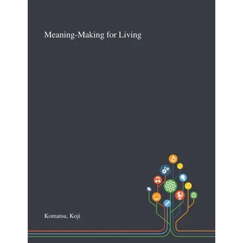 Meaning-Making for Living