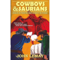 Cowboys & Saurians: Dinosaurs and Prehistoric Beasts As Seen By The Pioneers