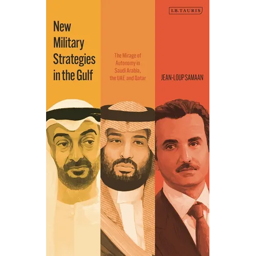 New Military Strategies in the Gulf: The Mirage of Autonomy in Saudi Arabia, the Uae and Qatar