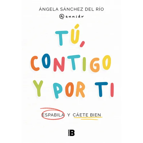 Tú, Contigo Y Por Ti: Espabila Y Cáete Bien / You, with You, and for You