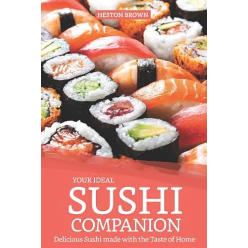 Your Ideal Sushi Companion: Delicious Sushi Made with the Taste of Home