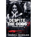 Despite The Odds 2: Taking Over
