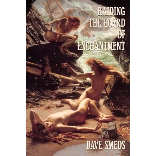 Raiding the Hoard of Enchantment: Seven Tales of High Fantasy
