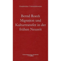 Migration Und Kulturtransfer in Der Fruhen Neuzeit