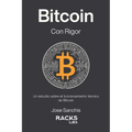 Bitcoin con Rigor: Un estudio sobre el funcionamiento técnico de Bitcoin