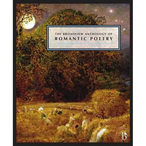 The Broadview Anthology of Romantic Poetry