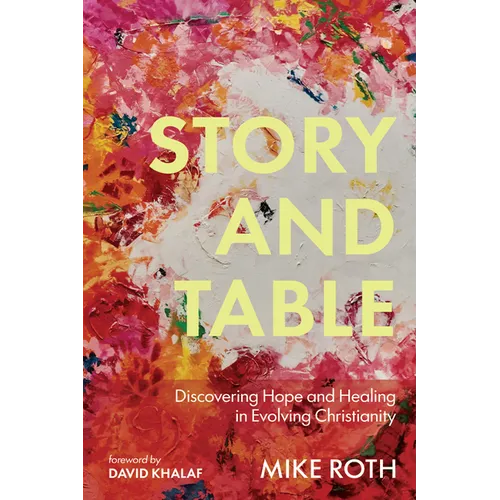Story and Table: Discovering Hope and Healing in Evolving Christianity