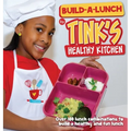 Build-A-Lunch by Tink's Healthy Kitchen: Over 100 Lunch Combinations to Build a Healthy and Fun Lunch