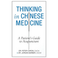 Thinking In Chinese Medicine: A Patient's Guide to Acupuncture
