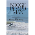 Boogie Board Man: Eight Sessions with Thomas Hugh Morey