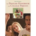 The Praeger Handbook for College Parents