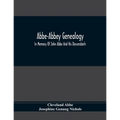 Abbe-Abbey Genealogy, In Memory Of John Abbe And His Descendants