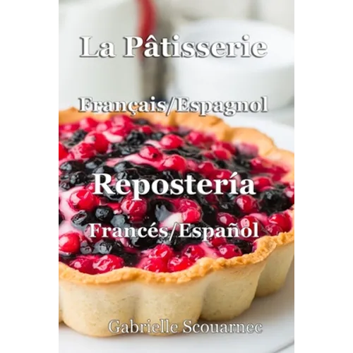 La Pâtisserie Français / Espagnol: Repostería Francés / Español