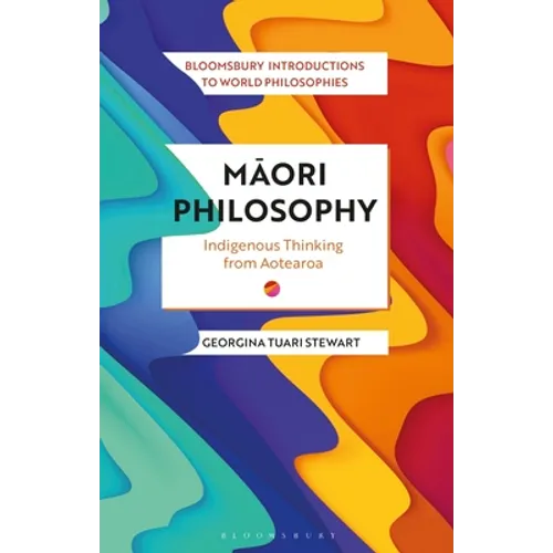 Maori Philosophy: Indigenous Thinking from Aotearoa