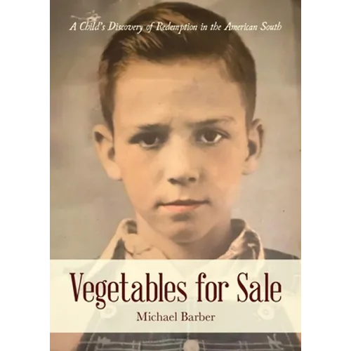 Vegetables for Sale: A Child's Discovery of Redemption in the American South