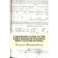 A Beginners Guide to the Early Realm of Colonial Print Culture in India: Making sense of the curious nature of early print in Bengal (1780-1820).