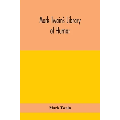 Mark Twain'S Library Of Humor