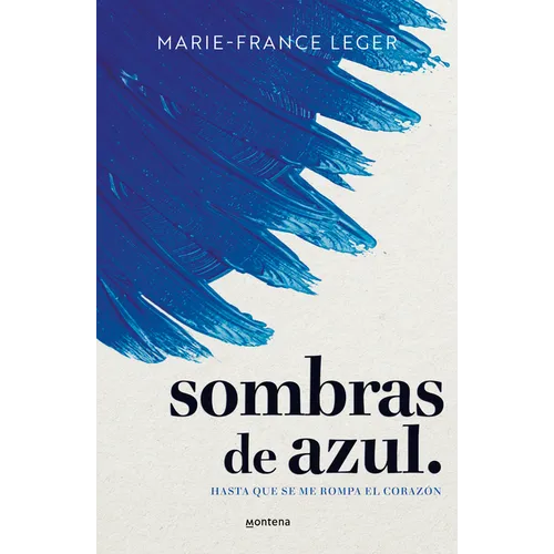 Sombras de Azul. Hasta Que Se Me Rompa El Corazón / A Hue of Blu