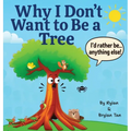 Why I Don't Want To Be A Tree