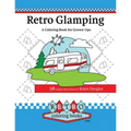 Retro Glamping Coloring Book for Grown-Ups: Join the adult coloring revolution and color your dream camper