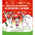 Nunca Dejes Que Un Unicornio Encuentre a Un Reno!