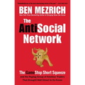 The Antisocial Network: The Gamestop Short Squeeze and the Ragtag Group of Amateur Traders That Brought Wall Street to Its Knees