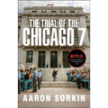 The Trial of the Chicago 7: The Screenplay