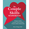 The Couple Skills Workbook: Manage Conflict, Increase Trust and Intimacy, and Build a Better Relationship