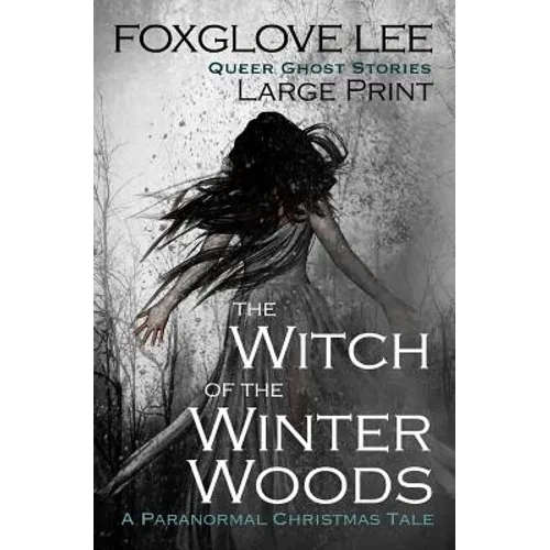 The Witch of the Winter Woods: Large Print: A Paranormal Christmas Tale