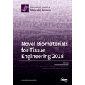 Novel Biomaterials for Tissue Engineering 2018