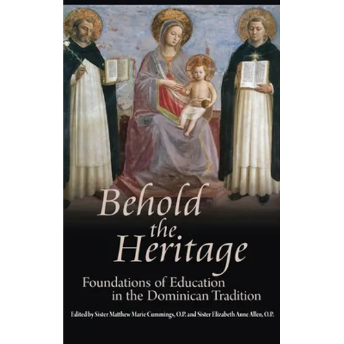 Behold the Heritage: Foundations of Education in the Dominican Tradition