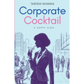 Corporate Cocktail - A Happy High: A Realistic Corporate Life Story with Burnout, Consulting Pressure & Career Growth Professional Journey Book By Tar