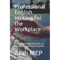 Professional English Writing for the Workplace: Proper English Writing Skills to Become A Professional Engineer