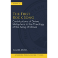 The First Rock Song: Contributions of Divine Metaphors to the Theology of the Song of Moses