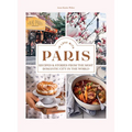 In Love with Paris: Recipes & Stories from the Most Romantic City in the World