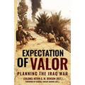 Expectation of Valor: Planning for the Iraq War