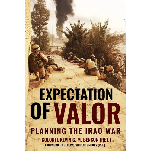 Expectation of Valor: Planning for the Iraq War
