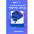Artificial Intelligence and Machine Learning