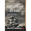 The Indentured and Their Route: A Relentless Quest for Identity