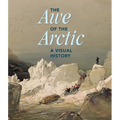 The Awe of the Arctic: A Visual History