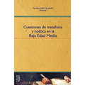 Cuestiones de metafísica y noética en la Baja Edad Media: Filosofía medieval